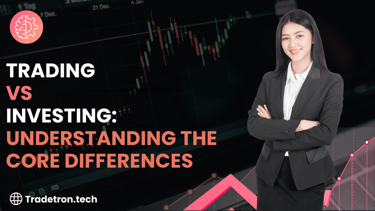 Trading vs Investing: Understanding the Core Differences