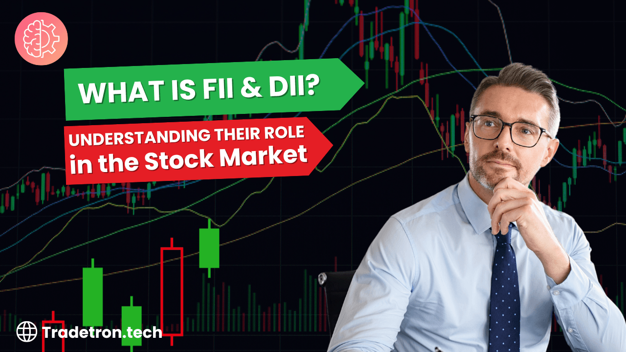 What is FII and DII? Understanding Their Role in the Stock Market