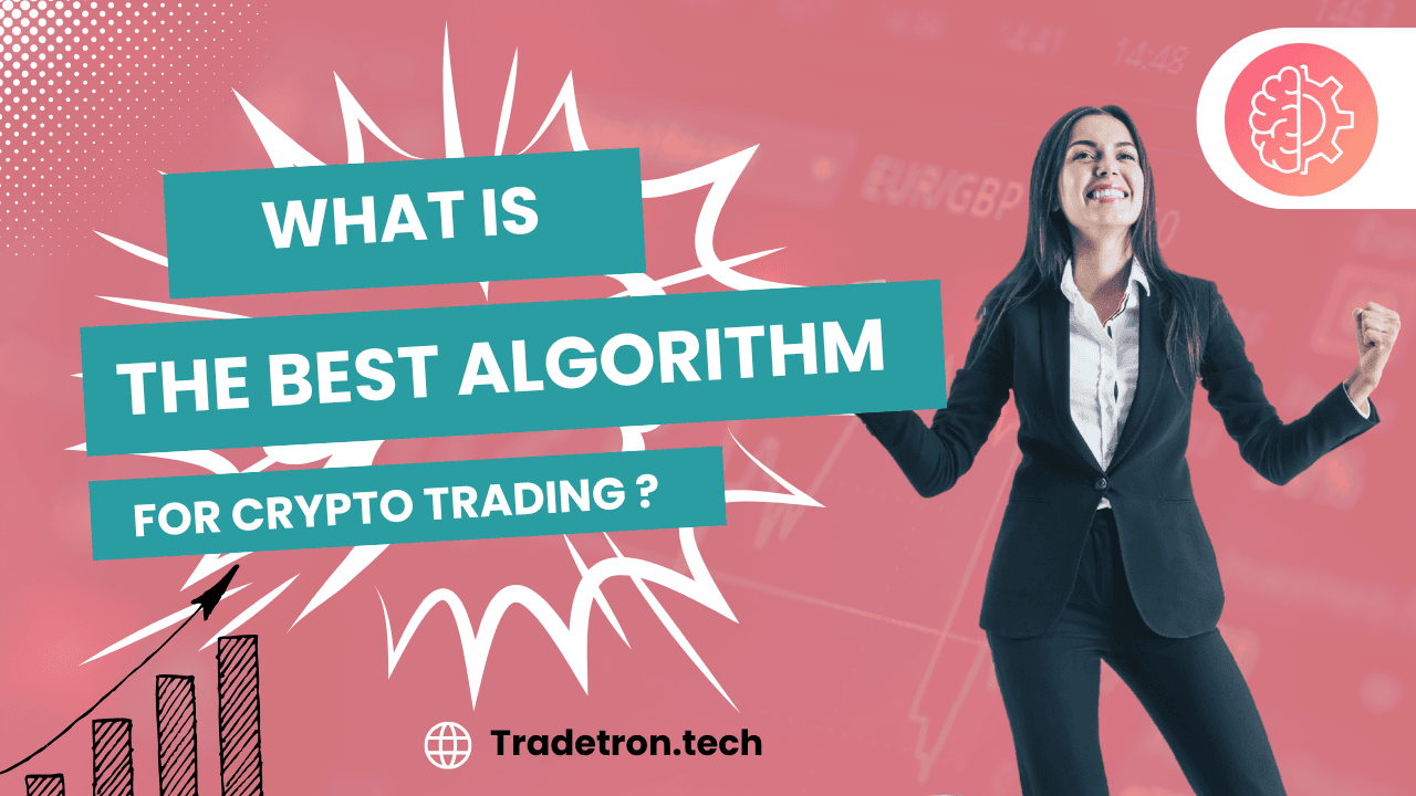 What is the Best Algorithm for Crypto Trading?